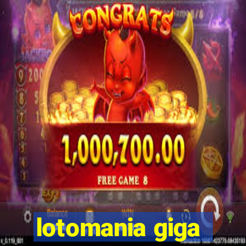 lotomania giga